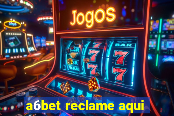 a6bet reclame aqui